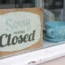A Sorry We're Closed sign